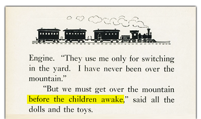 The Little Engine That Could: “But we must get over the mountain before the children awake,” said all the dolls and toys.