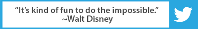 Best Advice So Far: "It's kind of fun to do the impossible."