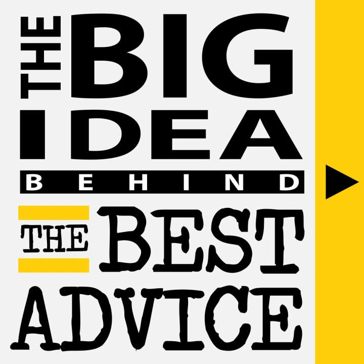 Graphic Text: The Big Idea Behind The Best Advice
